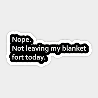 Nope. Not leaving my blanket fort today. Sticker